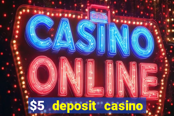 $5 deposit casino mega moolah