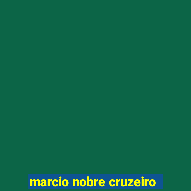 marcio nobre cruzeiro