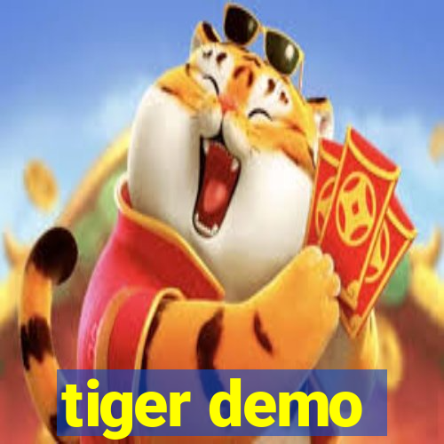 tiger demo