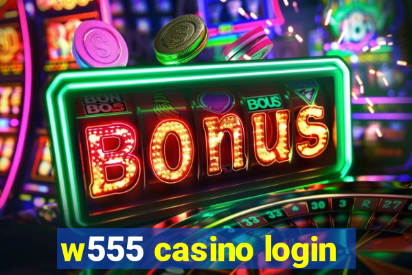 w555 casino login