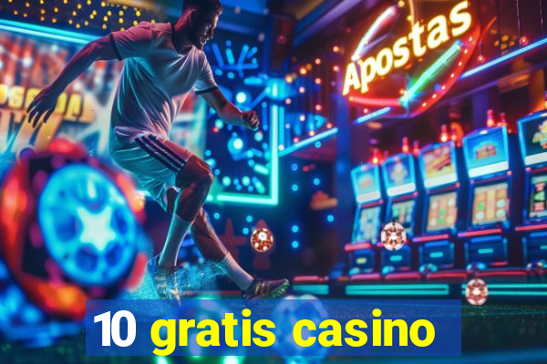 10 gratis casino