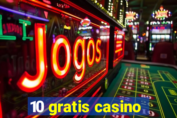 10 gratis casino