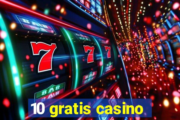 10 gratis casino