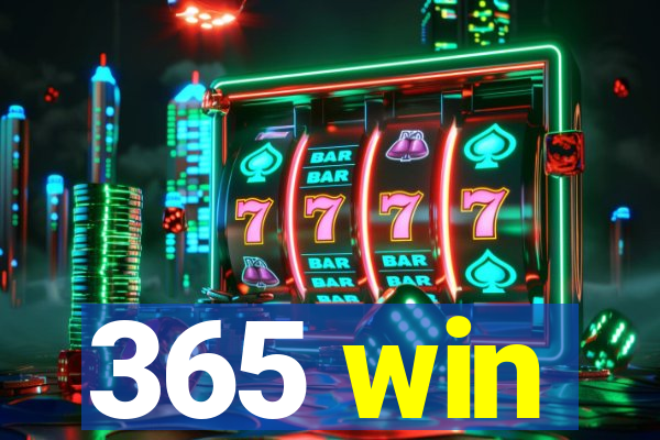 365 win