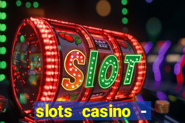 slots casino - lasvegas slots