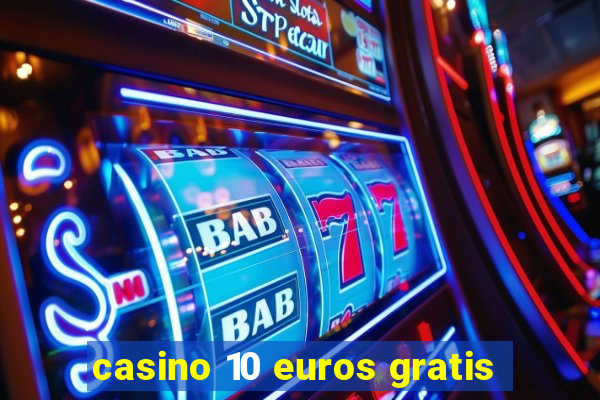 casino 10 euros gratis