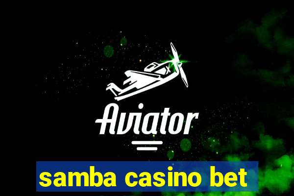 samba casino bet