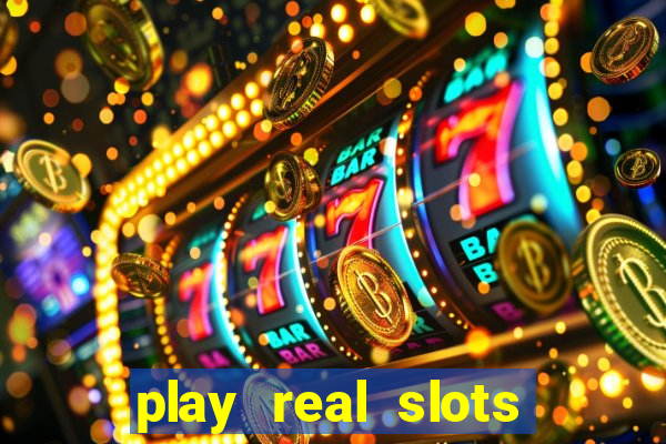 play real slots online for real money