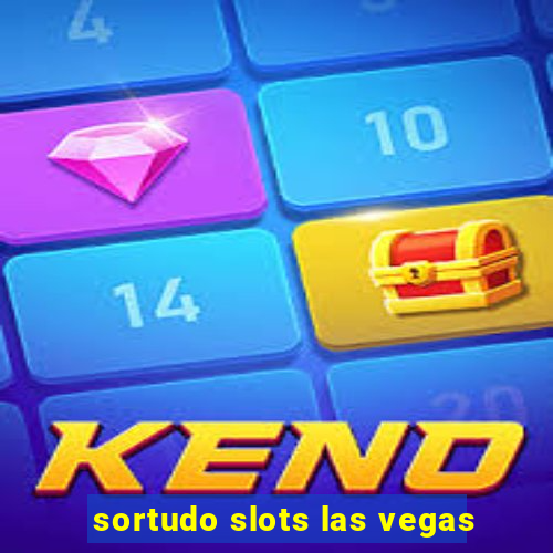 sortudo slots las vegas