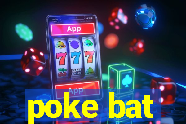 poke bat