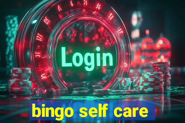 bingo self care