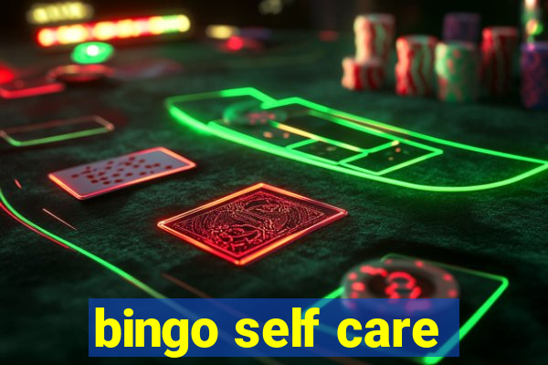 bingo self care