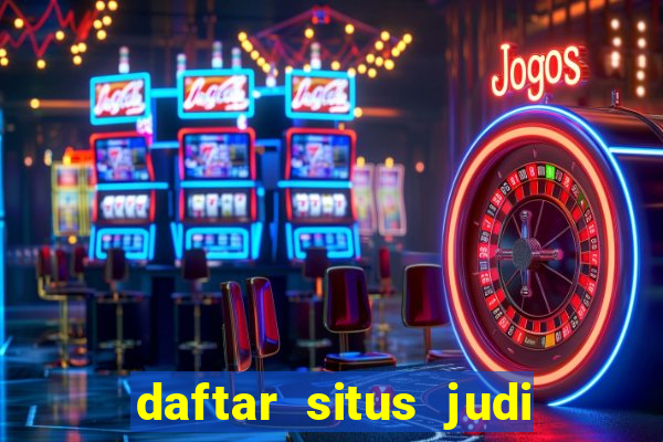 daftar situs judi slot online terpercaya 2022