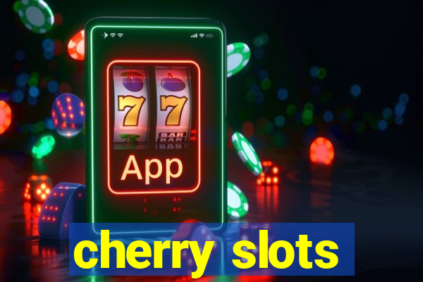 cherry slots