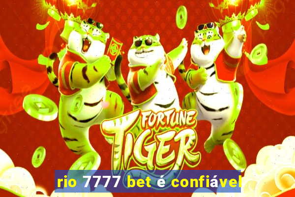 rio 7777 bet é confiável