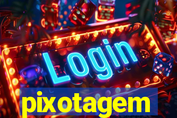 pixotagem