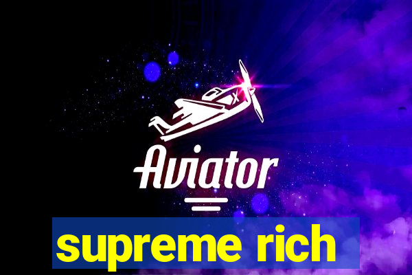 supreme rich