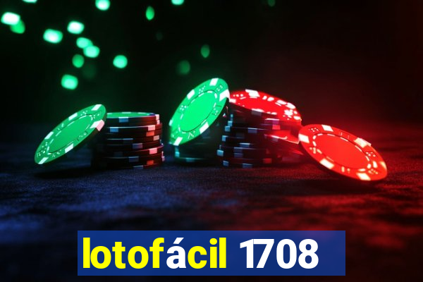 lotofácil 1708