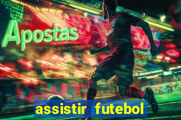 assistir futebol online play hd