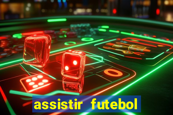 assistir futebol online play hd