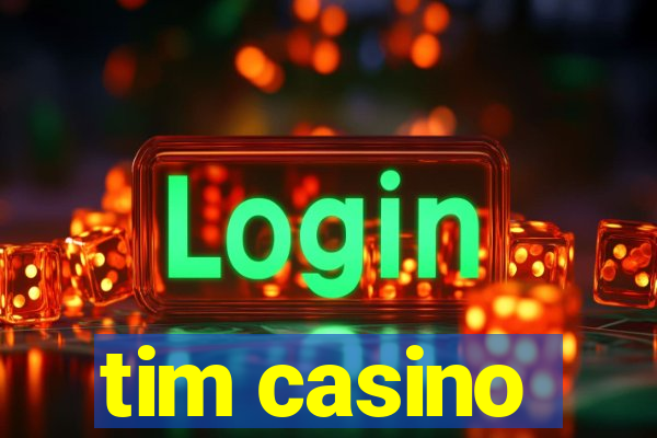 tim casino