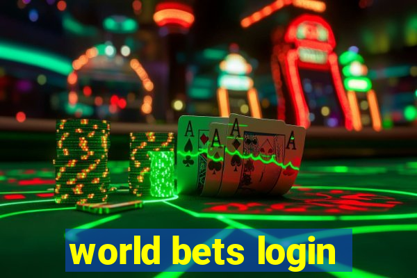 world bets login