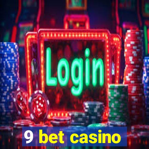 9 bet casino