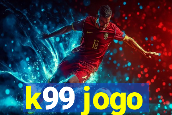 k99 jogo