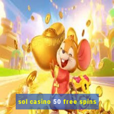 sol casino 50 free spins