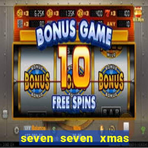 seven seven xmas slot free play