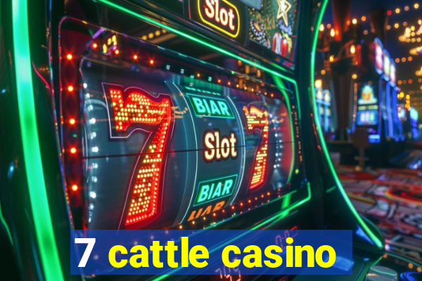 7 cattle casino