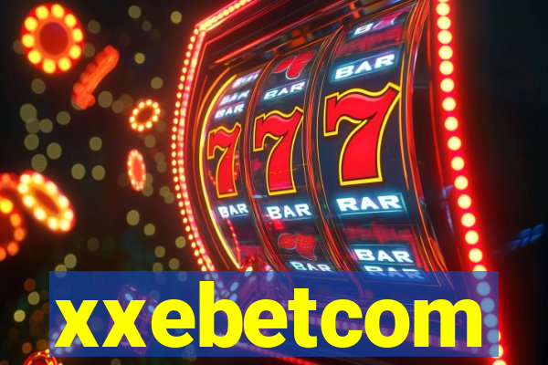 xxebetcom