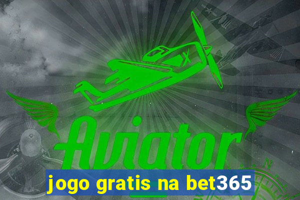 jogo gratis na bet365