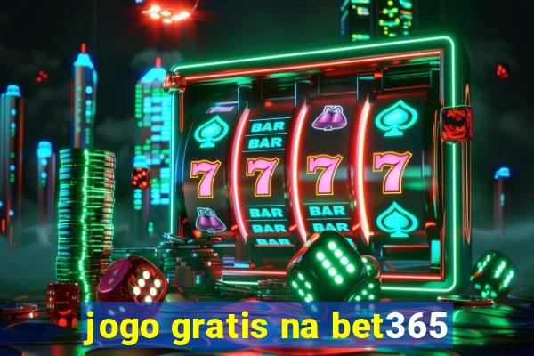 jogo gratis na bet365