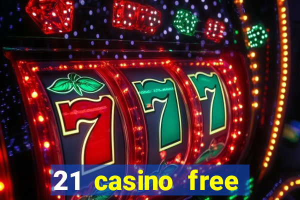 21 casino free spins no deposit