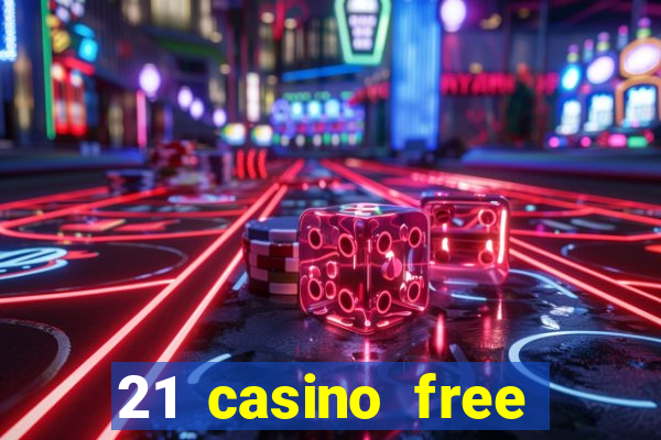 21 casino free spins no deposit