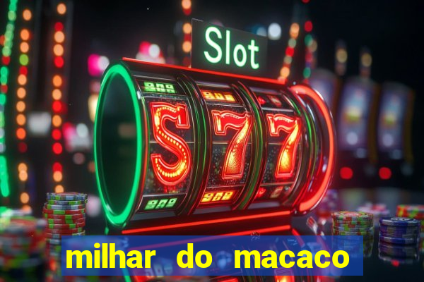 milhar do macaco que mais sai