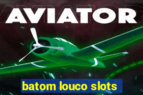 batom louco slots