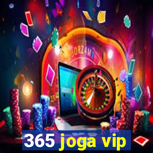 365 joga vip