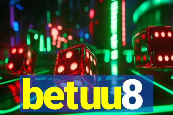 betuu8