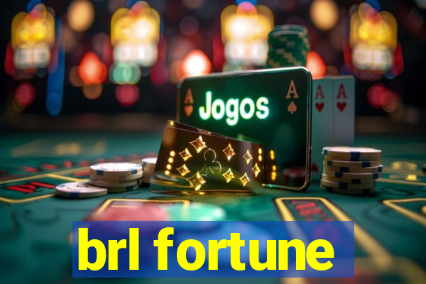 brl fortune