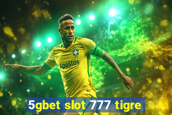 5gbet slot 777 tigre