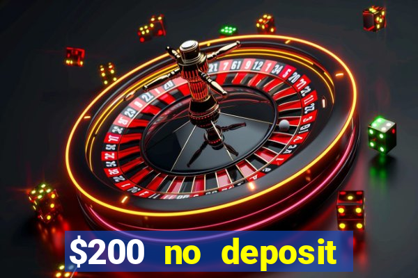 $200 no deposit bonus casino