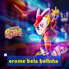 erome bela belinha