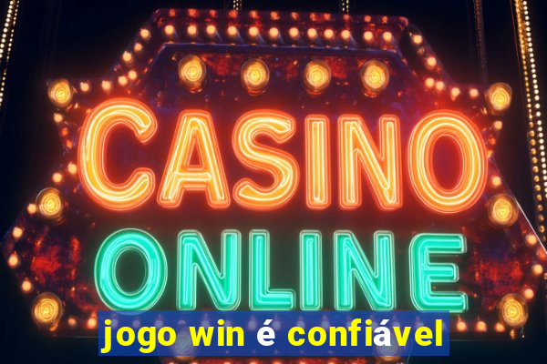 jogo win é confiável