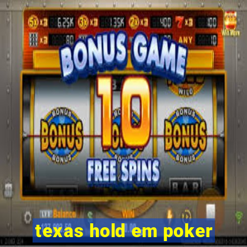 texas hold em poker