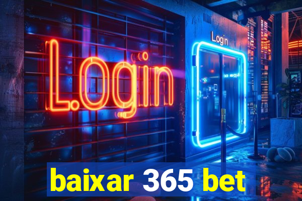 baixar 365 bet