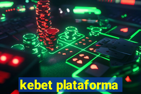 kebet plataforma