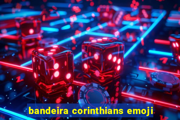 bandeira corinthians emoji