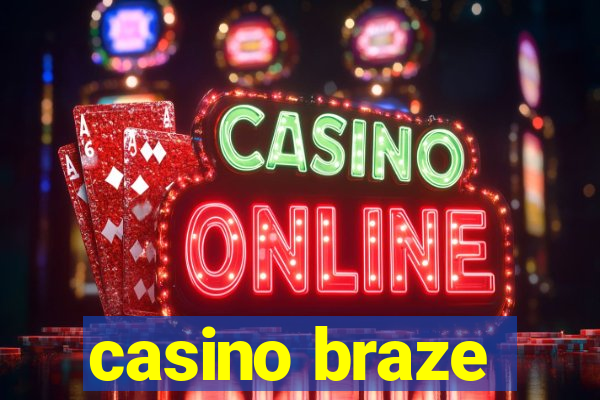 casino braze